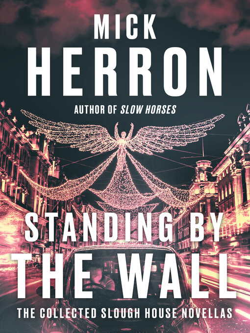 Title details for Standing by the Wall by Mick Herron - Available